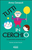 Copertina  Tutti in cerchio : la geometria diventa facile