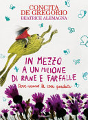 Copertina  In mezzo a un milione di rane e farfalle : dove vanno le cose perdute