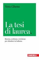 Copertina  La tesi di laurea : ricerca, scrittura e revisione per chiudere in bellezza