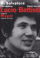 Copertina  L'arcobaleno : storia vera di Lucio Battisti vissuta da Mogol e dagli altri che c'erano
