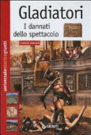 Copertina  Gladiatori : i dannati dello spettacolo
