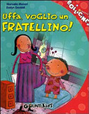Copertina  Uffa, voglio un fratellino!