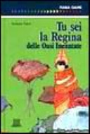 Copertina  Tu sei la Regina delle Oasi Incantate