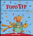 Copertina  Topo Tip non vuole andare all'asilo