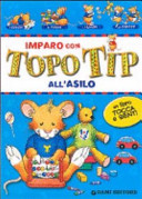 Copertina  Imparo con Topo Tip : all'asilo