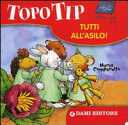 Copertina  Topo Tip : tutti all'asilo!