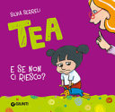 Copertina  Tea : e se non ci riesco?