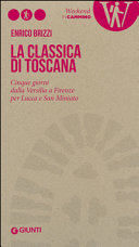 Copertina  La classica di Toscana : cinque giorni dalla Versilia a Firenze per Lucca e San Miniato