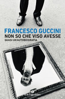 Copertina  Non so che viso avesse : quasi un'autobiografia