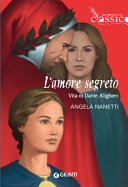 Copertina  L'amore segreto : vita di Dante Alighieri