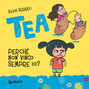Copertina  Tea : perché non vinco sempre io?