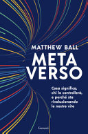 Copertina  Metaverso : cosa significa, chi lo controllerà, e perché sta rivoluzionando le nostre vite