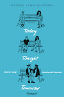 Copertina  Today tonight tomorrow : [nemici oggi innamorati domani]