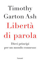Copertina  Libertà di parola : dieci principi per un mondo connesso