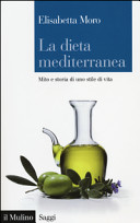 Copertina  La dieta mediterranea : mito e storia di uno stile di vita