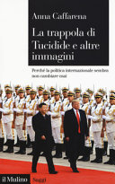 Copertina  La trappola di Tucidide e altre immagini : perché la politica internazionale sembra non cambiare mai