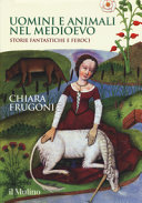 Copertina  Uomini e animali nel Medioevo : storie fantastiche e feroci