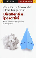 Copertina  Disattenti e iperattivi : cosa possono fare genitori e insegnanti