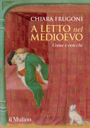 Copertina  A letto nel Medioevo : come e con chi