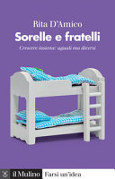 Copertina  Sorelle e fratelli : crescere insieme : uguali ma diversi