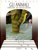 Copertina  Gli animali : origine ed evoluzione