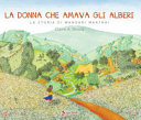 Copertina  La donna che amava gli alberi : la storia di Wangari Maathai