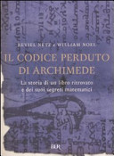 Copertina  Il codice perduto di Archimede : la storia di un libro ritrovato e dei suoi segreti matematici