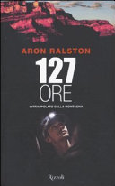 Copertina  127 ore intrappolato dalla montagna