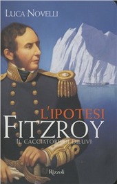 Copertina  L    'ipotesi FitzRoy : il cacciatore di diluvi