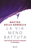 Copertina  La via meno battuta : tutto quello che mi ha insegnato la montagna