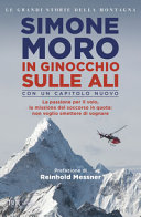 Copertina  In ginocchio sulle ali. : la passione per il volo, la missione di soccorso in quota: non voglio smettere di sognare