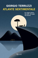 Copertina  Atlante sentimentale : [Un viaggio italiano. 40 storie, 40 luoghi, 40 crocevia]