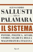 Copertina  Il sistema : potere, politica, affari: storia segreta della magistratura italiana