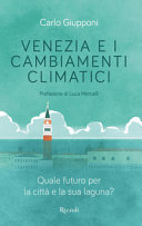 Copertina  Venezia e i cambiamenti climatici : quale futuro per la città e la sua laguna?
