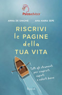 Copertina  Riscrivi le pagine della tua vita : tutti gli strumenti per scoprirti, capirti e volerti bene