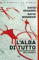Copertina  L'alba di tutto : una nuova storia dell'umanità