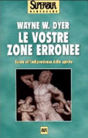Copertina  Le vostre zone erronee : guida all'indipendenza dello spirito