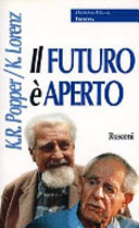 Copertina  Il futuro è aperto : il colloquio di Altenberg insieme con i testi del simposio viennese su Popper