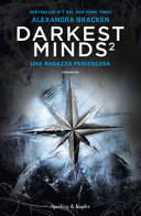Copertina  Darkest minds² : una ragazza pericolosa