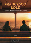Copertina  L'uomo che voleva capire l'amore