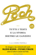 Copertina  Pooh : tutti i testi e la storia dietro le canzoni