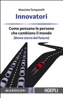 Copertina  Innovatori : come pensano le persone che cambiano il mondo : (breve storia del futuro)