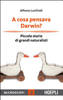 Copertina  A cosa pensava Darwin? : piccole storie di grandi naturalisti