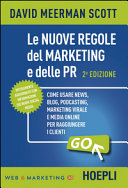 Copertina  Le nuove regole del marketing e delle PR : come usare news, blog, podcasting, marketing virale e media online per raggiungere i clienti
