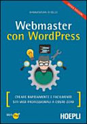 Copertina  Webmaster con WordPress : creare rapidamente e facilmente siti web professionali a costo zero