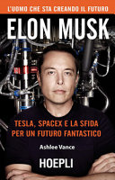 Copertina  Elon Musk : Tesla, Spacex e la sfida per un futuro fantastico