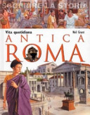 Copertina  Antica Roma : vita quotidiana