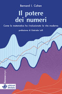 Copertina  Il potere dei numeri : come la matematica ha rivoluzionato la vita moderna