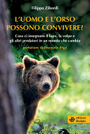 Copertina  L'uomo e l'orso possono convivere? : cosa ci insegnano il lupo, la volpe e gli altri predatori in un mondo che cambia
