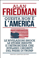 Copertina  Questa non è l'America : le rivelazioni shock, le storie inedite e i retroscena che svelano i segreti del paese di Trump